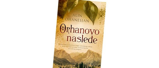 O KNJIZI: „ORHANOVO NASLEĐE“ – ALIN OHANESJAN