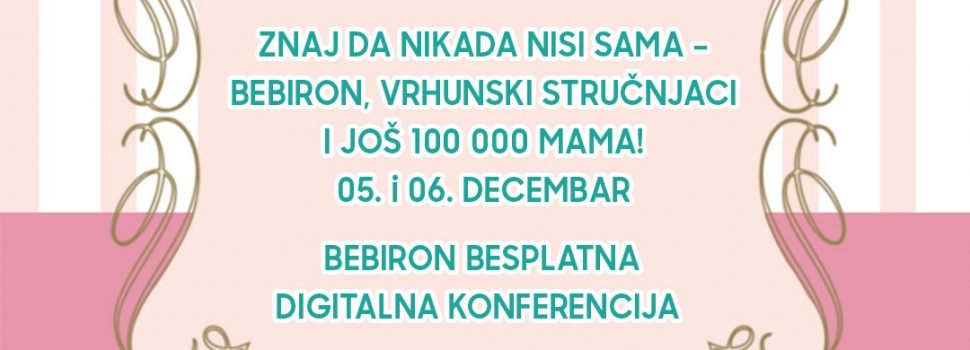 Besplatna digitalna konferencija za roditelje Savetovališta BEBIRON Predavanja za trudnice i mame
