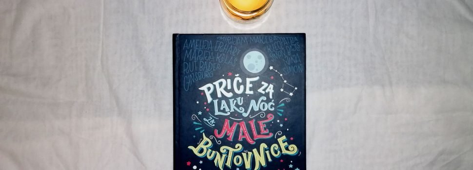 Čitamo: “Priče za laku noć za male buntovnice”