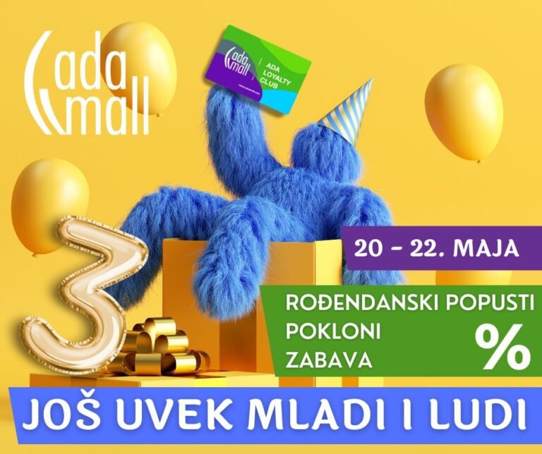 JOŠ UVEK MLADI I LUDI – Treći rođendan Ada Malla Uz popuste do 50%